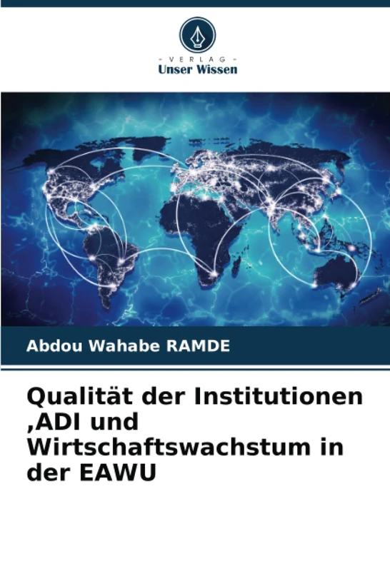 Qualität der Institutionen ,ADI und Wirtschaftswachstum in der EAWU