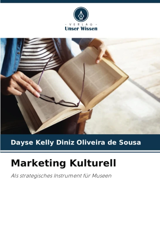 Marketing Kulturell: Als strategisches Instrument für Museen