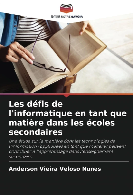 Les défis de l'informatique en tant que matière dans les écoles secondaires: Une étude sur la manière dont les technologies de l'information ... dans l'enseignement secondaire