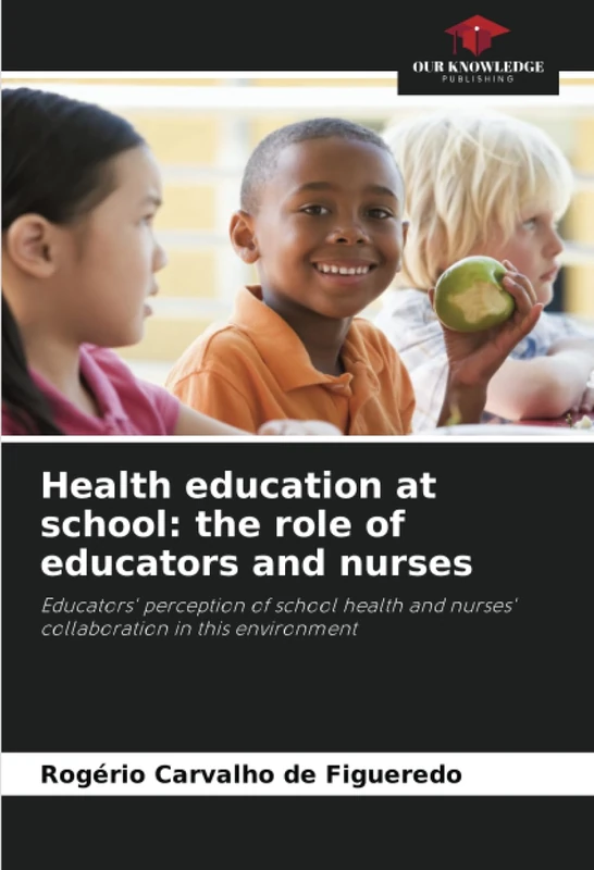 Health education at school: the role of educators and nurses: Educators' perception of school health and nurses' collaboration in this environment