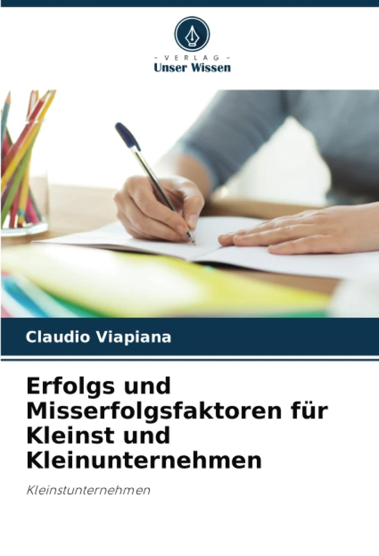 Erfolgs und Misserfolgsfaktoren für Kleinst und Kleinunternehmen: Kleinstunternehmen