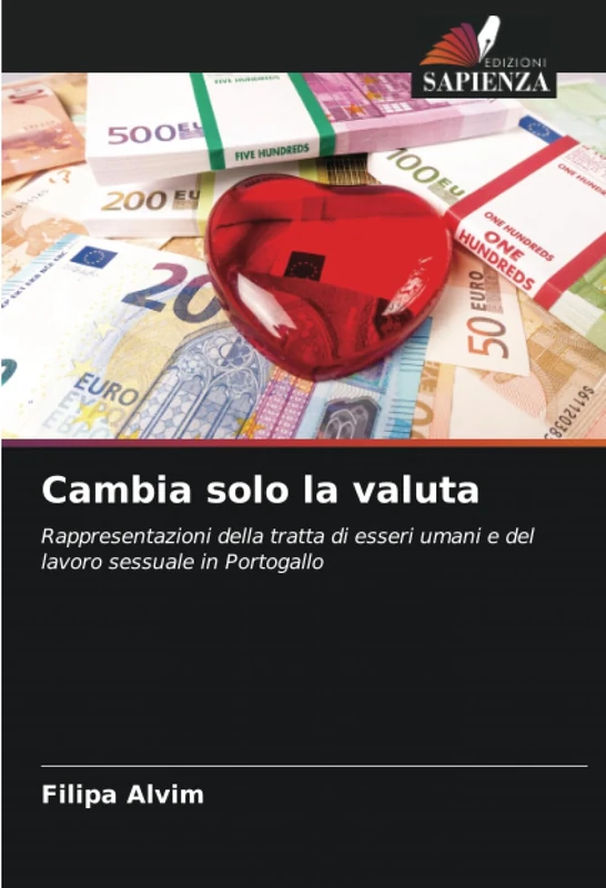 Cambia solo la valuta: Rappresentazioni della tratta di esseri umani e del lavoro sessuale in Portogallo