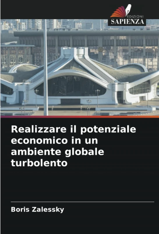 Realizzare il potenziale economico in un ambiente globale turbolento