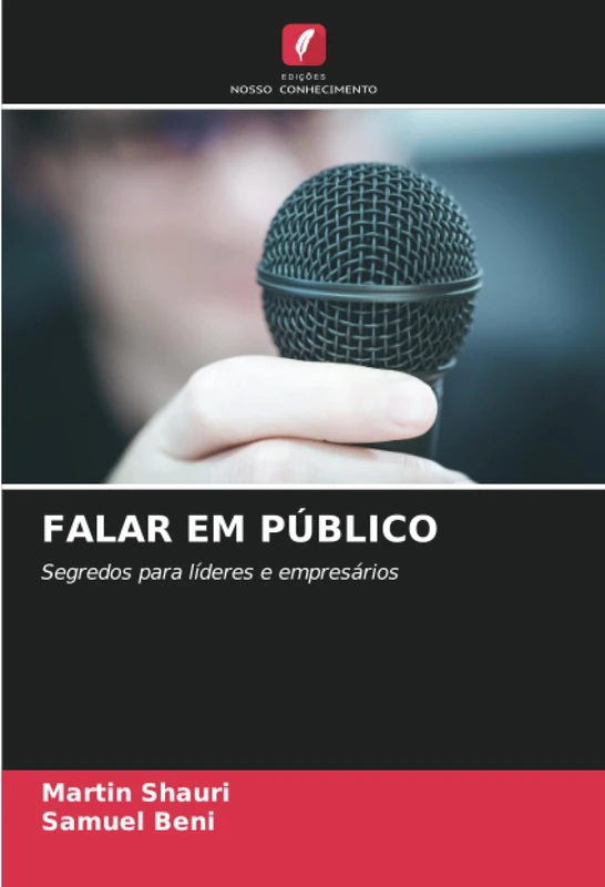 FALAR EM PÚBLICO: Segredos para líderes e empresários