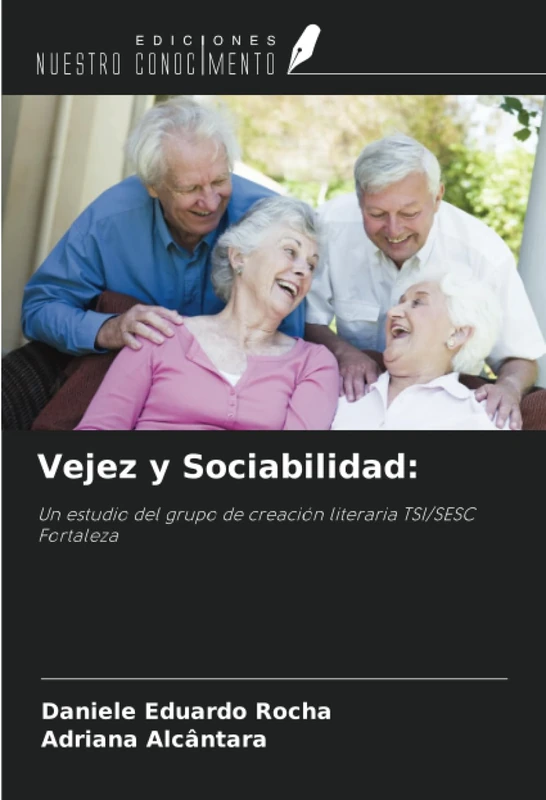 Vejez y Sociabilidad:: Un estudio del grupo de creación literaria TSI/SESC Fortaleza