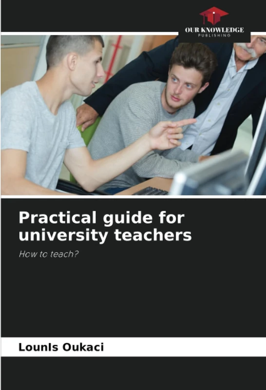 Practical guide for university teachers: How to teach?