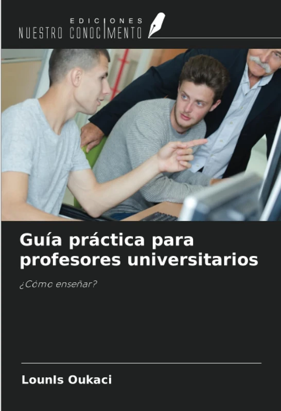 Guía práctica para profesores universitarios: ¿Cómo enseñar?