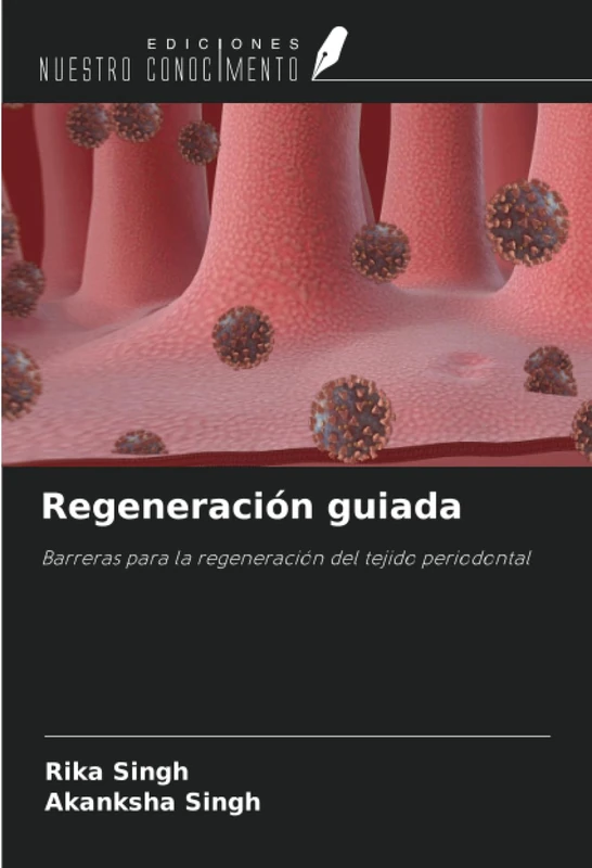 Regeneración guiada: Barreras para la regeneración del tejido periodontal