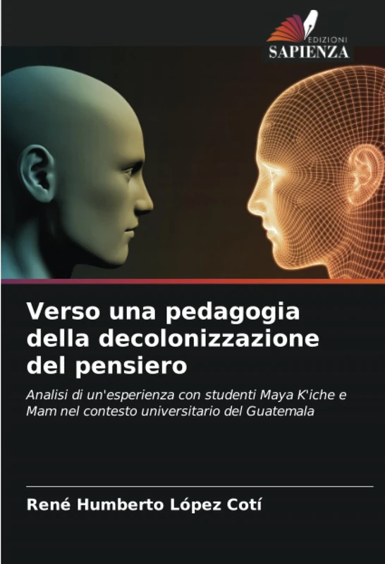 Verso una pedagogia della decolonizzazione del pensiero: Analisi di un'esperienza con studenti Maya K'iche e Mam nel contesto universitario del Guatemala