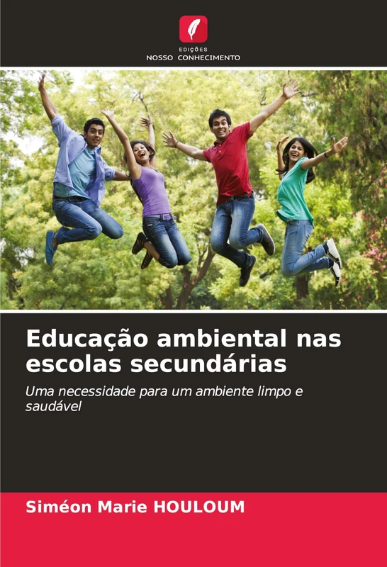 Educação ambiental nas escolas secundárias: Uma necessidade para um ambiente limpo e saudável