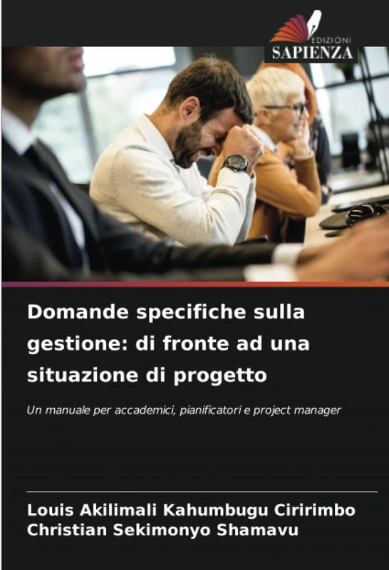Domande specifiche sulla gestione: di fronte ad una situazione di progetto: Un manuale per accademici, pianificatori e project manager