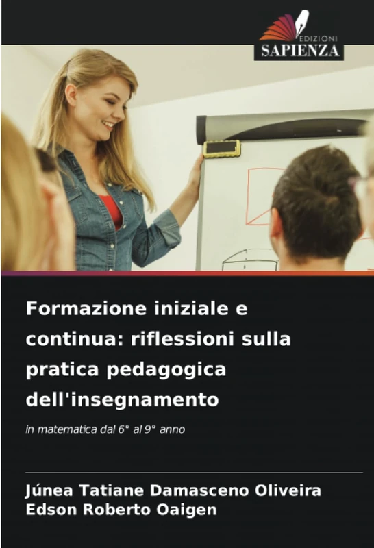 Formazione iniziale e continua: riflessioni sulla pratica pedagogica dell'insegnamento: in matematica dal 6° al 9° anno