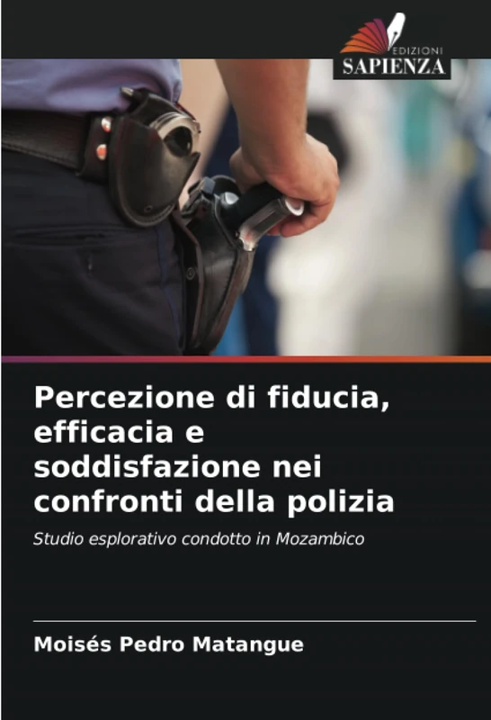 Percezione di fiducia, efficacia e soddisfazione nei confronti della polizia: Studio esplorativo condotto in Mozambico