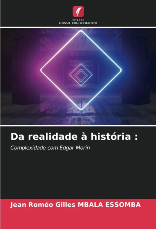 Da realidade à história :: Complexidade com Edgar Morin