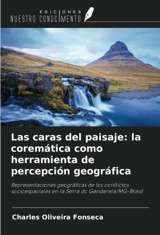 Las caras del paisaje: la coremática como herramienta de percepción geográfica: Representaciones geográficas de los conflictos socioespaciales en la Serra do Gandarela/MG-Brasil