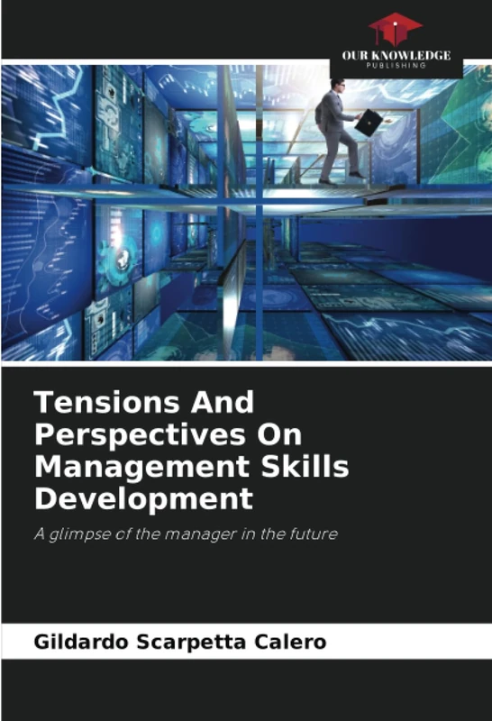 Tensions And Perspectives On Management Skills Development: A glimpse of the manager in the future