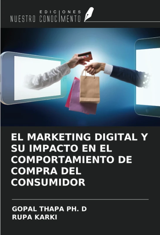 EL MARKETING DIGITAL Y SU IMPACTO EN EL COMPORTAMIENTO DE COMPRA DEL CONSUMIDOR