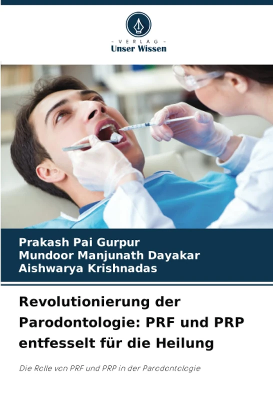 Revolutionierung der Parodontologie: PRF und PRP entfesselt für die Heilung: Die Rolle von PRF und PRP in der Parodontologie