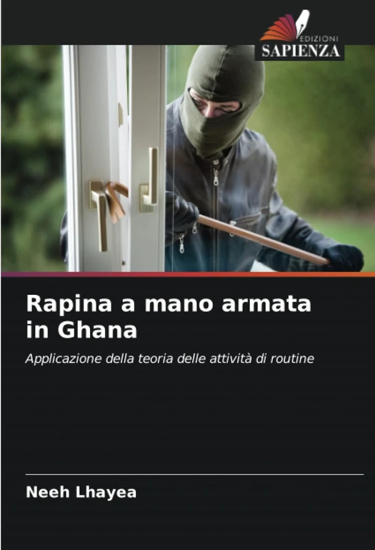 Rapina a mano armata in Ghana: Applicazione della teoria delle attività di routine