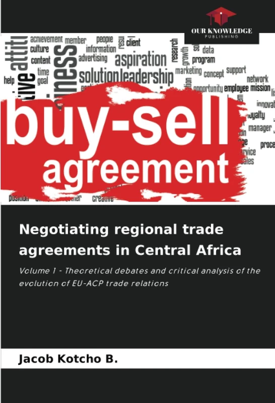 Negotiating regional trade agreements in Central Africa: Volume 1 - Theoretical debates and critical analysis of the evolution of EU-ACP trade relations