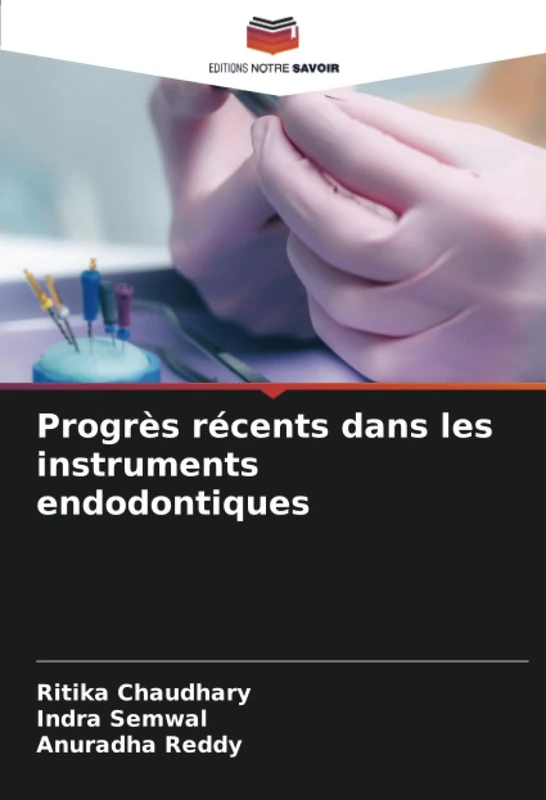 Progrès récents dans les instruments endodontiques