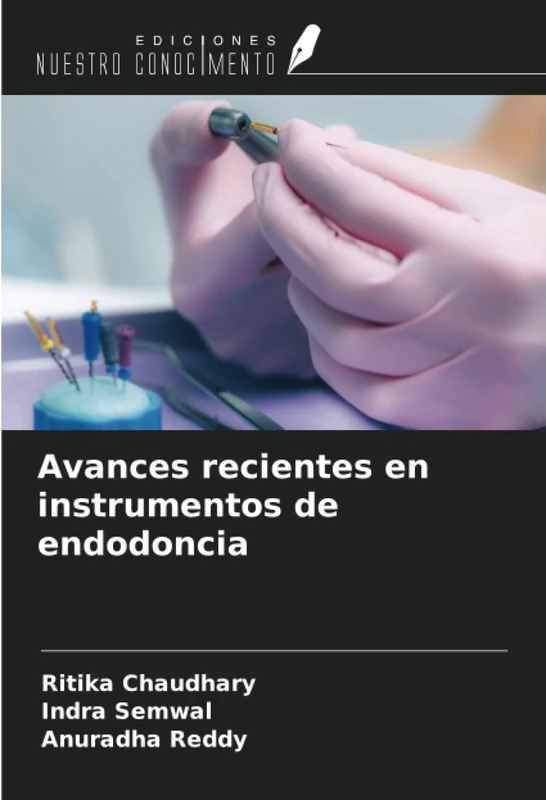 Avances recientes en instrumentos de endodoncia