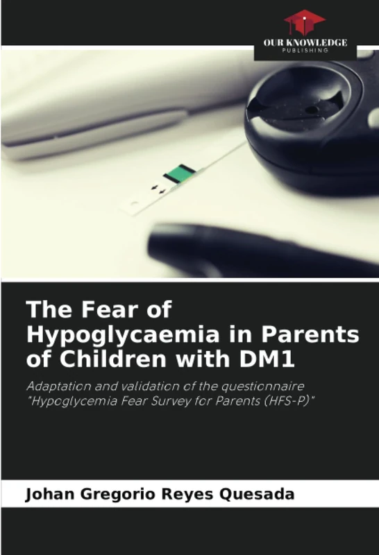 The Fear of Hypoglycaemia in Parents of Children with DM1: Adaptation and validation of the questionnaire "Hypoglycemia Fear Survey for Parents (HFS-P)" - Image 1