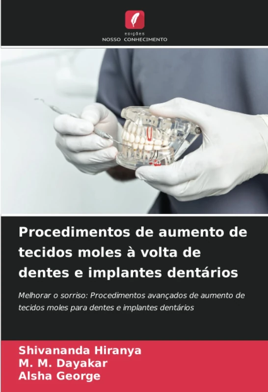 Procedimentos de aumento de tecidos moles à volta de dentes e implantes dentários: Melhorar o sorriso: Procedimentos avançados de aumento de tecidos moles para dentes e implantes dentários