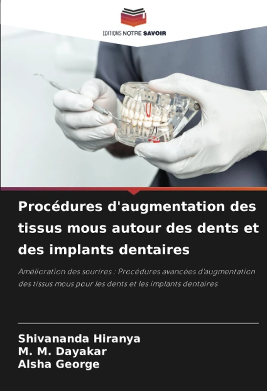 Procédures d'augmentation des tissus mous autour des dents et des implants dentaires: Amélioration des sourires : Procédures avancées d'augmentation ... mous pour les dents et les implants dentaires