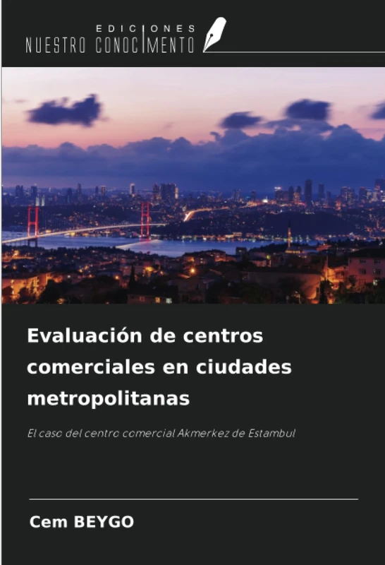 Evaluación de centros comerciales en ciudades metropolitanas: El caso del centro comercial Akmerkez de Estambul