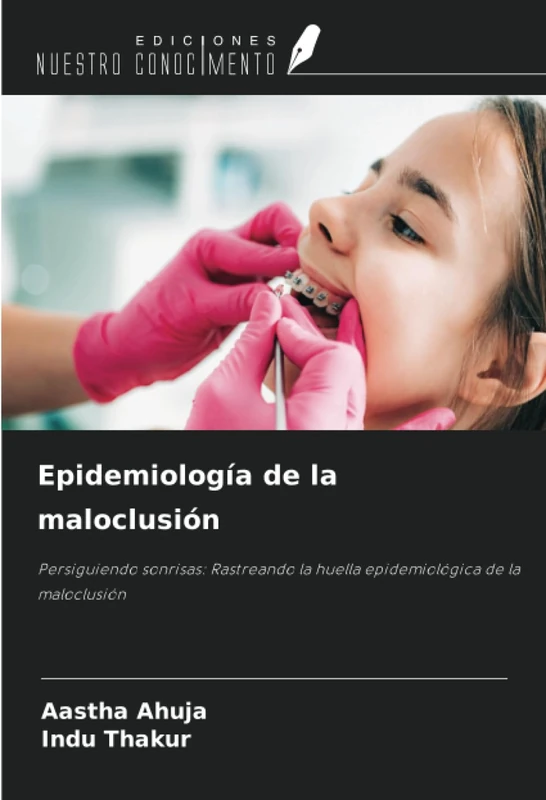 Epidemiología de la maloclusión: Persiguiendo sonrisas: Rastreando la huella epidemiológica de la maloclusión