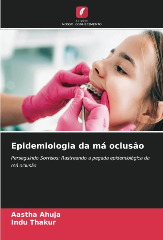 Epidemiologia da má oclusão: Perseguindo Sorrisos: Rastreando a pegada epidemiológica da má oclusão