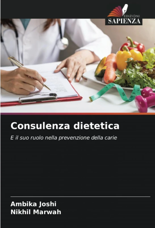 Consulenza dietetica: E il suo ruolo nella prevenzione della carie