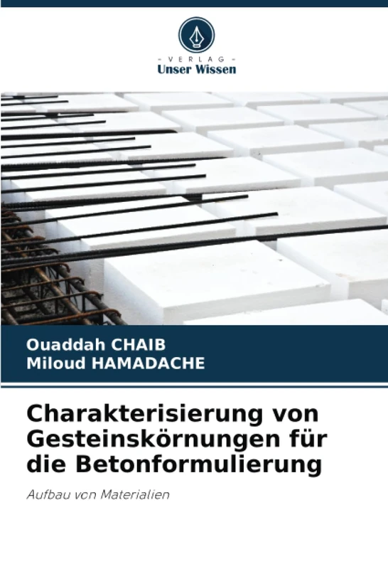 Charakterisierung von Gesteinskörnungen für die Betonformulierung: Aufbau von Materialien