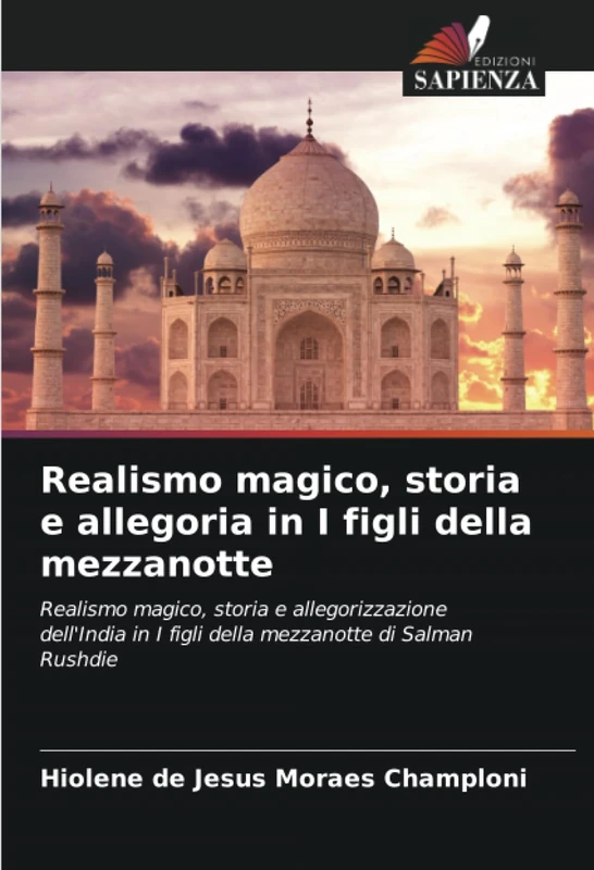 Realismo magico, storia e allegoria in I figli della mezzanotte: Realismo magico, storia e allegorizzazione dell'India in I figli della mezzanotte di Salman Rushdie