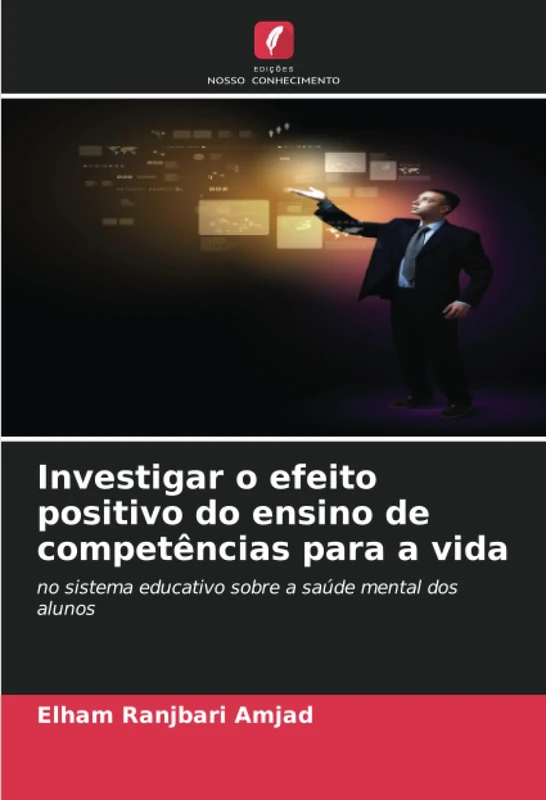 Investigar o efeito positivo do ensino de competências para a vida: no sistema educativo sobre a saúde mental dos alunos