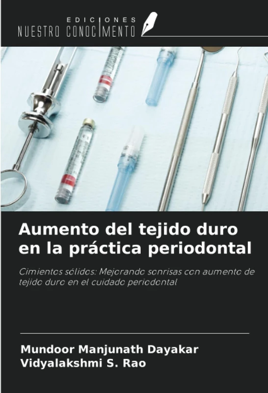 Aumento del tejido duro en la práctica periodontal: Cimientos sólidos: Mejorando sonrisas con aumento de tejido duro en el cuidado periodontal