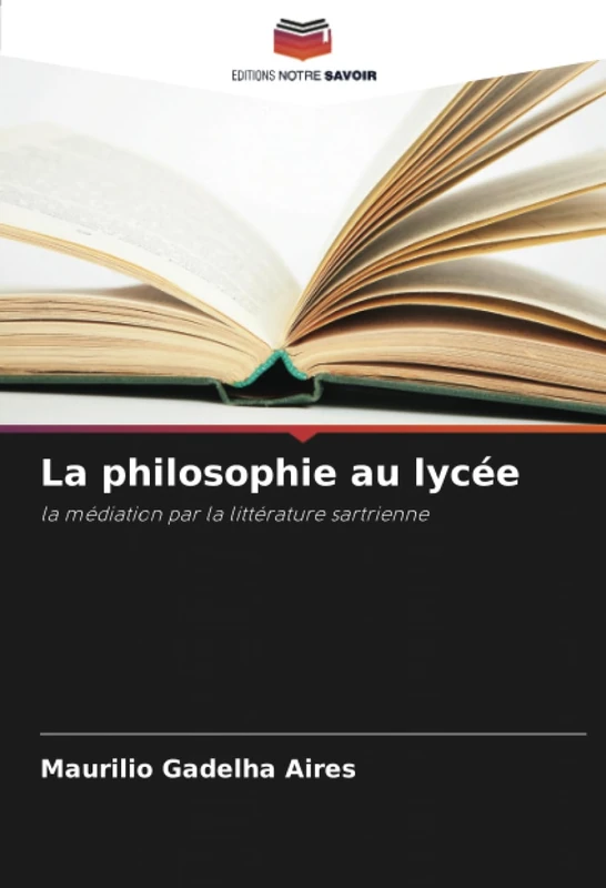 La philosophie au lycée: la médiation par la littérature sartrienne