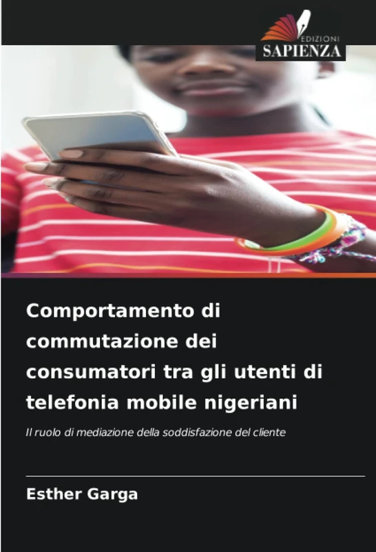 Comportamento di commutazione dei consumatori tra gli utenti di telefonia mobile nigeriani: Il ruolo di mediazione della soddisfazione del cliente