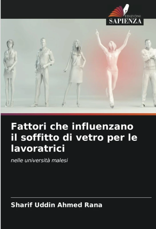 Fattori che influenzano il soffitto di vetro per le lavoratrici: nelle università malesi