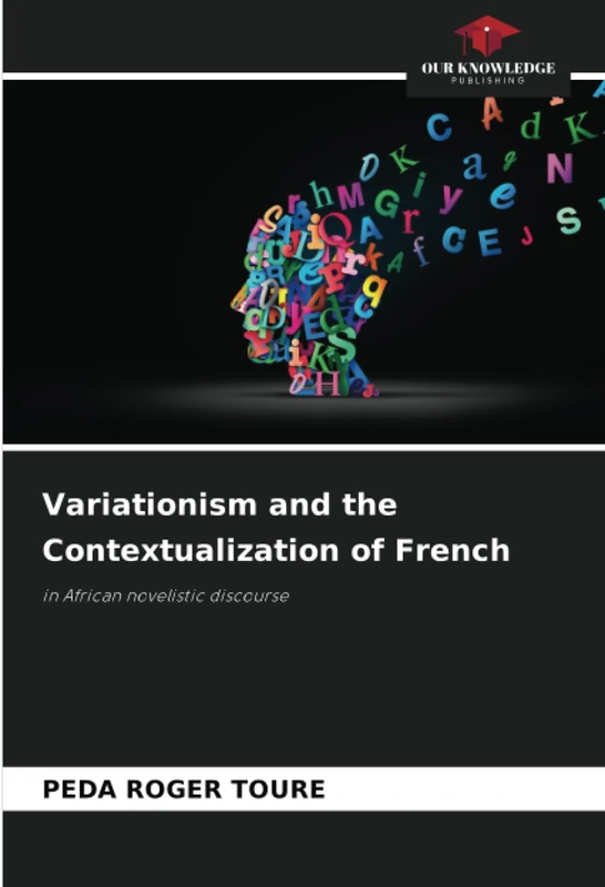 Variationism and the Contextualization of French: in African novelistic discourse