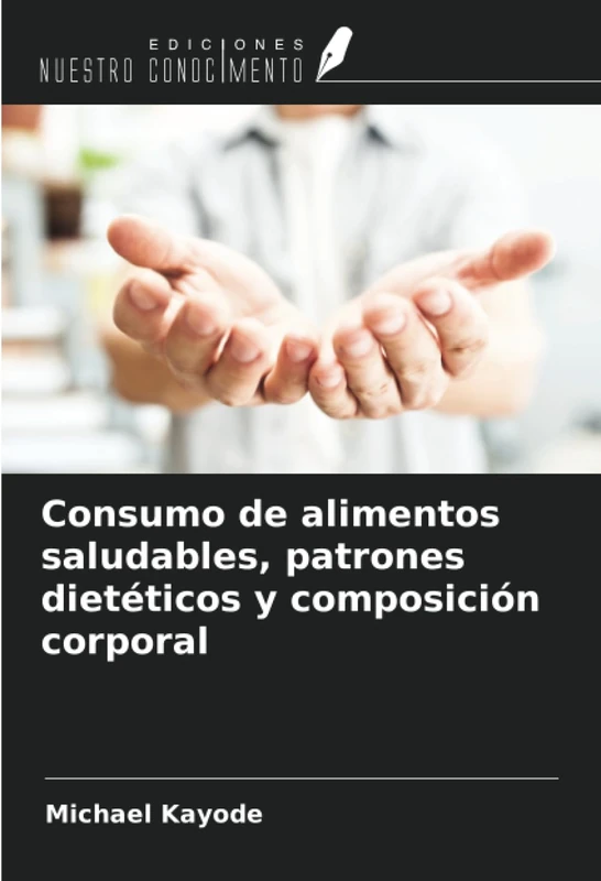 Consumo de alimentos saludables, patrones dietéticos y composición corporal