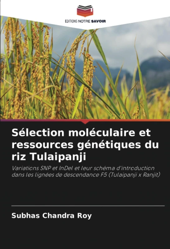 Sélection moléculaire et ressources génétiques du riz Tulaipanji: Variations SNP et InDel et leur schéma d'introduction dans les lignées de descendance F5 (Tulaipanji x Ranjit)