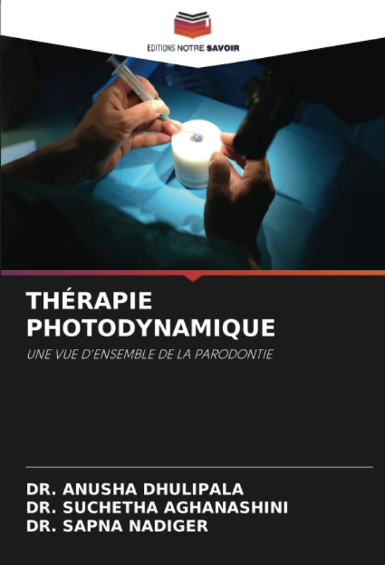 THÉRAPIE PHOTODYNAMIQUE: UNE VUE D'ENSEMBLE DE LA PARODONTIE