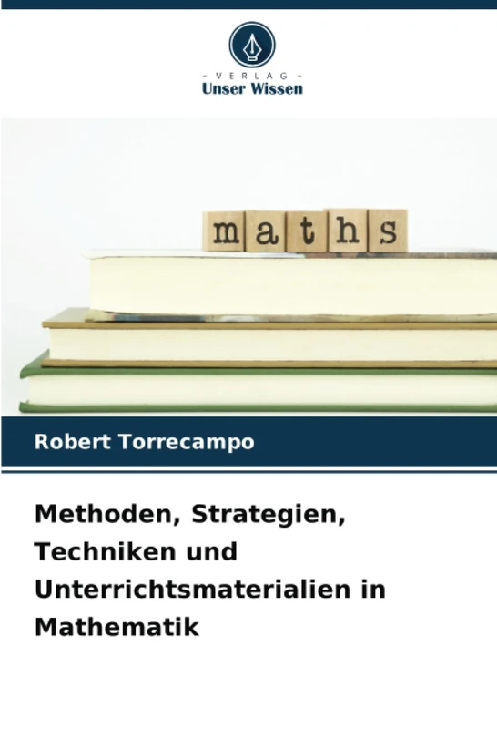 Methoden, Strategien, Techniken und Unterrichtsmaterialien in Mathematik