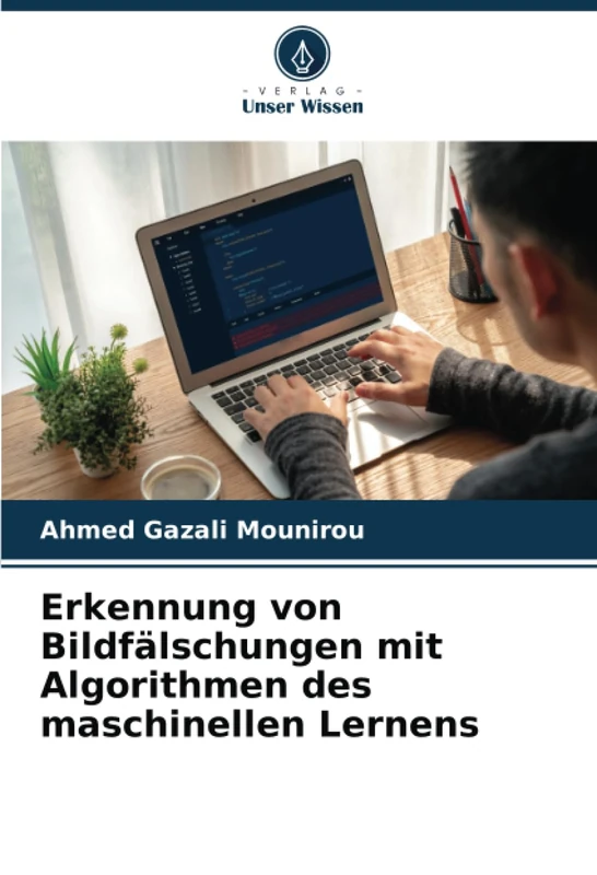 Erkennung von Bildfälschungen mit Algorithmen des maschinellen Lernens