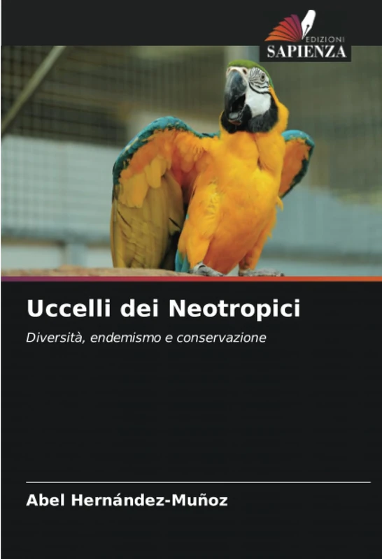 Uccelli dei Neotropici: Diversità, endemismo e conservazione