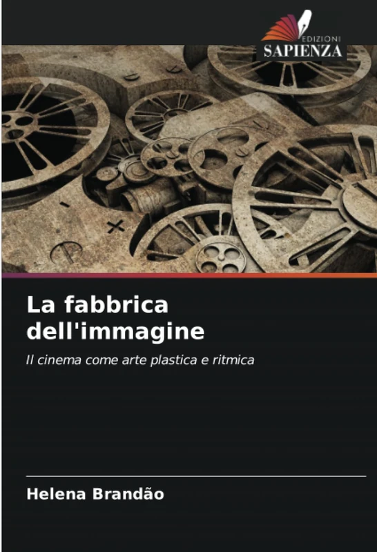 La fabbrica dell'immagine: Il cinema come arte plastica e ritmica