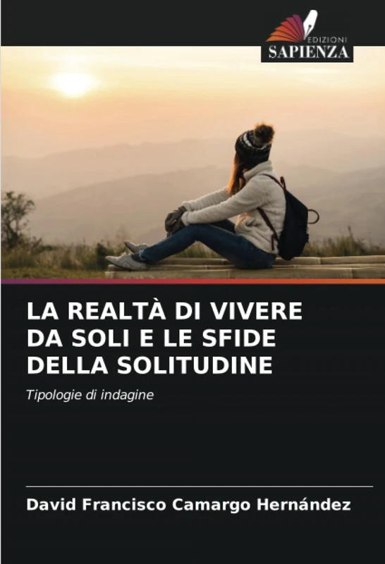 LA REALTÀ DI VIVERE DA SOLI E LE SFIDE DELLA SOLITUDINE: Tipologie di indagine