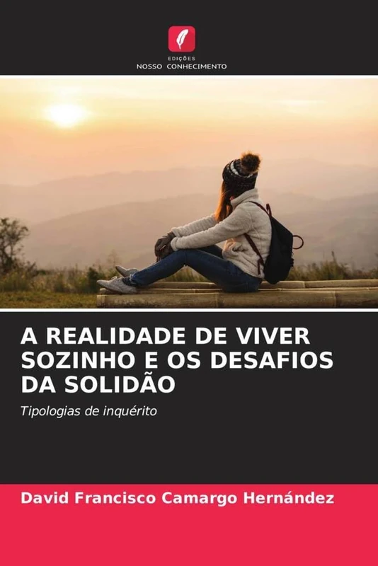 A REALIDADE DE VIVER SOZINHO E OS DESAFIOS DA SOLIDÃO: Tipologias de inquérito